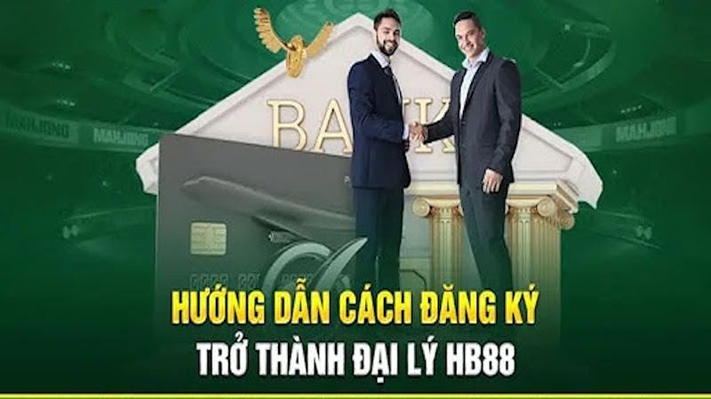 Các bước hợp tác đại lý HB88 đã được đơn vị tối ưu theo biểu mẫu