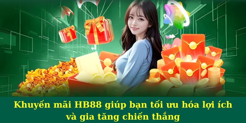 Khuyến mãi HB88 giúp bạn tối ưu hóa lợi ích và gia tăng chiến thắng